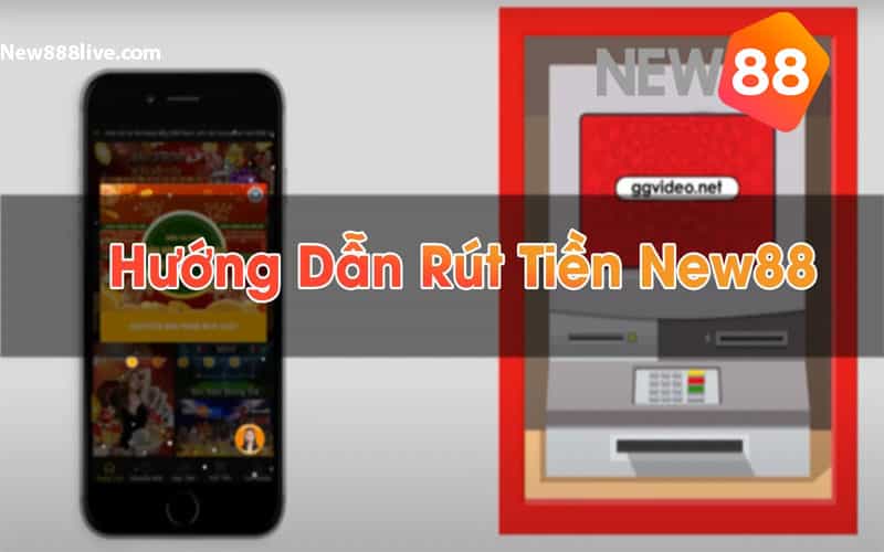 hướng dẫn rút tiền new88