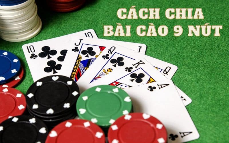 cách chia bài cào 9 nút